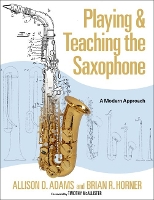 Playing & Teaching the Saxophone