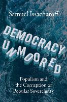Democracy Unmoored