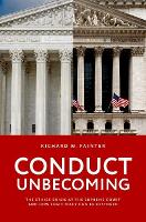 Conduct Unbecoming: The Ethics Crisis at the Supreme Court and How Legitimacy Can be Restored