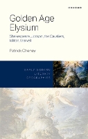 Golden Age Elysium: Shakespeare, Jonson, the Cavaliers, Milton, Marvell