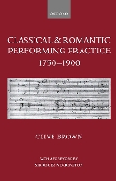 Classical and Romantic Performing Practice 1750-1900