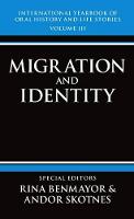 International Yearbook of Oral History and Life Stories: Volume III: Migration and Identity