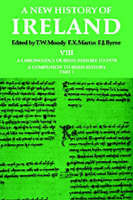 A New History of Ireland: Volume VIII: A Chronology of Irish History to 1976: A Companion to Irish History, Part I