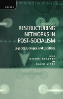 Restructuring Networks in Post-Socialism