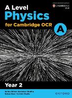 A Level Physics for OCR A: Year 2