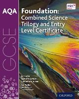 AQA GCSE Foundation: Combined Science Trilogy and Entry Level Certificate Student Book
