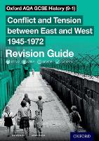 Oxford AQA GCSE History: Conflict and Tension between East and West 1945-1972 Revision Guide