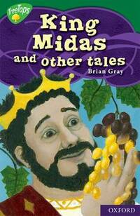 Oxford Reading Tree: Stage 12: TreeTops Myths and Legends: King Midas and other tales (Myths Legends)