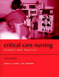 Critical Care Nursing: Science and Practice (Oxford Medical Publications)