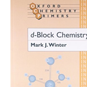 d-Block Chemistry (Oxford Chemistry Primers)