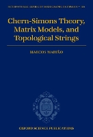 Chern-Simons Theory, Matrix Models, and Topological Strings