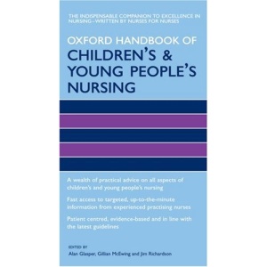 Oxford Handbook of Children's and Young People's Nursing (Oxford Handbooks in Nursing)