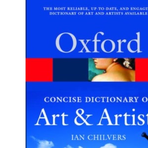 The Concise Oxford Dictionary of Art and Artists (Oxford Paperback Reference)