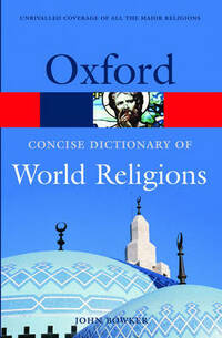 The Concise Oxford Dictionary of World Religions (Oxford Paperback Reference)