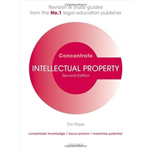 Intellectual Property Law Concentrate Law Revision and Study Guide 2/e