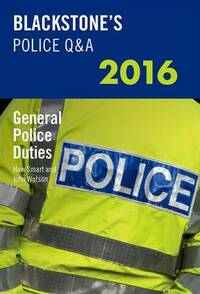 Blackstone's Police Q&A: General Police Duties 2016 (Blackstone's Police Manuals)