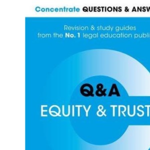 Concentrate Questions and Answers Equity and Trusts: Law Q&A Revision and Study Guide (Concentrate Law Questions & Answers)