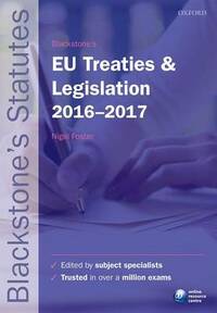 Blackstone's EU Treaties & Legislation 2016-2017 (Blackstone's Statute Series)