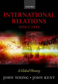 International Relations Since 1945: A Global History