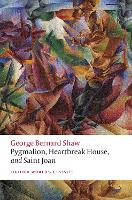 Pygmalion, Heartbreak House, and Saint Joan