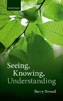 Seeing, Knowing, Understanding