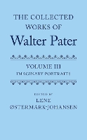 The Collected Works of Walter Pater: Imaginary Portraits