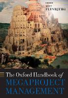 The Oxford Handbook of Megaproject Management