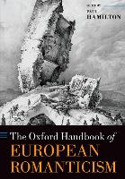 The Oxford Handbook of European Romanticism
