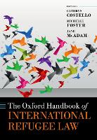 The Oxford Handbook of International Refugee Law