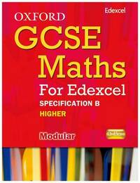 Oxford GCSE Maths for Edexcel: Specification B Student Book Higher (B-D)