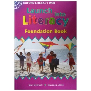 Oxford Literacy Web: Launch into Literacy: Foundation Book (Oxford Literacy Web)