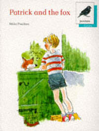 Patrick and the Fox (Oxford Reading Tree Jackdaws Stage 9)