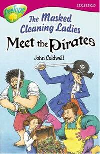 Oxford Reading Tree: Level 10: TreeTops More Stories A: The Masked Cleaning Ladies Meet the Pirates