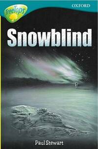 Oxford Reading Tree: Level 16: TreeTops More Stories A: Snowblind (Treetops Fiction)
