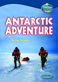 Oxford Reading Tree: Levels 13-14: TreeTops True Stories: Antarctic Adventure