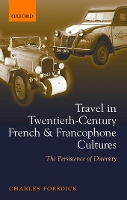 Travel in Twentieth-Century French and Francophone Cultures