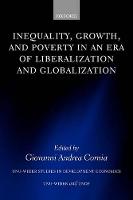 Inequality, Growth, and Poverty in an Era of Liberalization and Globalization