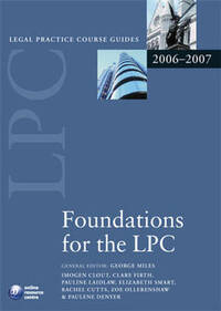 Foundations for the LPC 2006-07: 2006 Edition (Blackstone Legal Practice Course Guide)