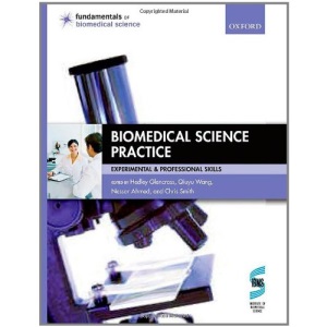 Biomedical Science Practice: experimental and professional skills (Fundamentals of Biomedical Science)