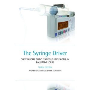 The Syringe Driver: Continuous subcutaneous infusions in palliative care
