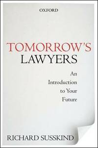 Tomorrow's Lawyers: An Introduction To Your Future