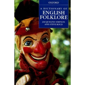 A DICTIONARY OF ENGLISH FOLKLORE.