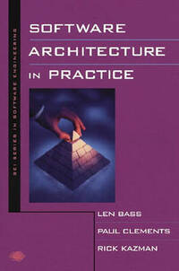 Software Architecture in Practice (SEI Series in Software Engineering S)