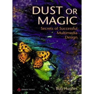 Dust or Magic: Secrets of Successful Multimedia Design