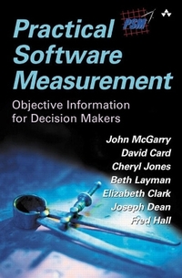 Practical Software Measurement: A Foundation for Objective Project Management