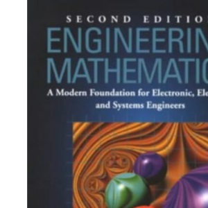 Engineering Maths: A Modern Foundation For Electronic, Electrical And Systems Engineers