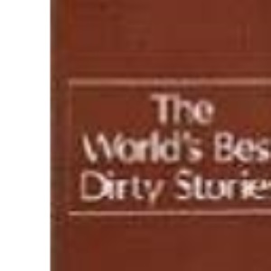 The World's Best Dirty Stories