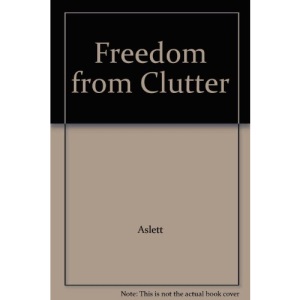 The Secret of How to Win Freedom from Clutter!