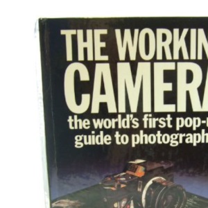 The Working Camera: The World's First Pop-up Guide to Photography