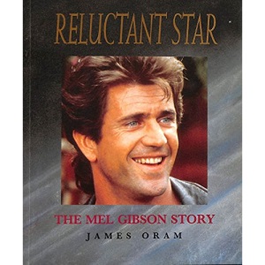 Reluctant Star: Mel Gibson Story